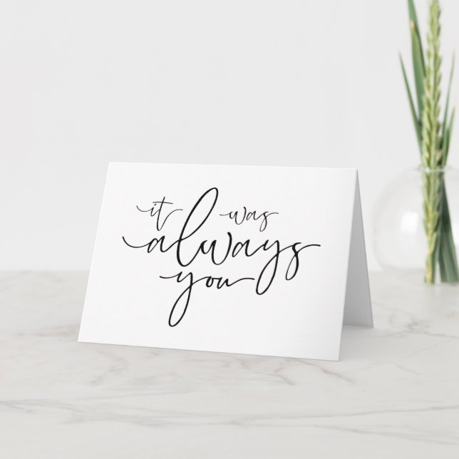 It Was Always You Wedding Day or Anniversary Card (Front)