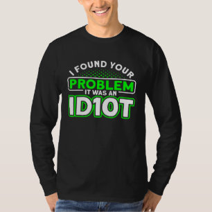 It Was An Idiot Programmer Software Developer T-Shirt