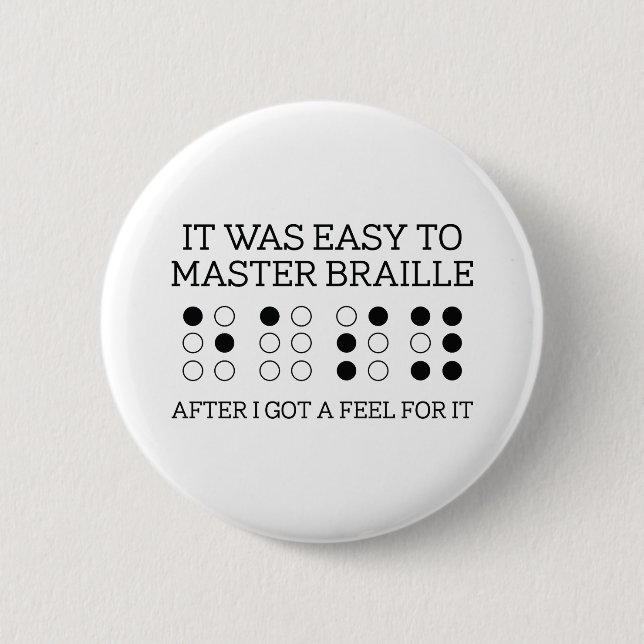 It Was Easy To Master Braille 6 Cm Round Badge (Front)