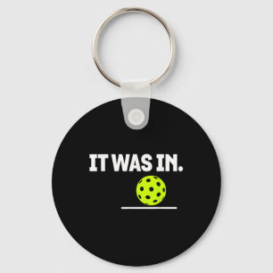 It Was In Funny Pickleball Player Paddleball Lover Key Ring