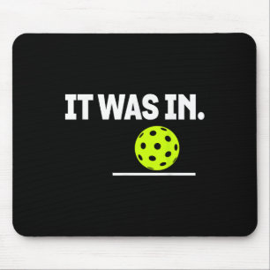 It Was In Funny Pickleball Player Paddleball Lover Mouse Mat