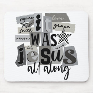 It Was Jesus All Along Mouse Mat