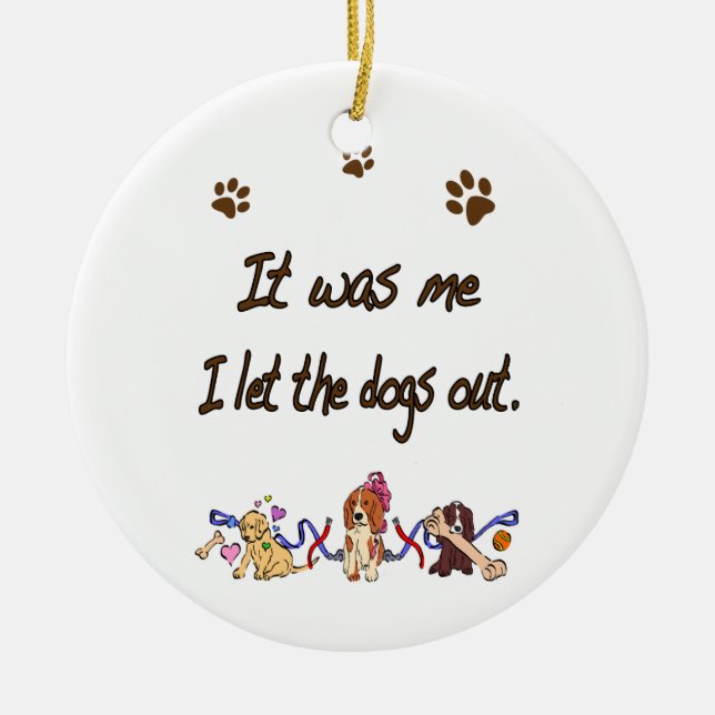 It was me… I let the dogs out Ceramic Tree Decoration (Front)