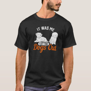 It Was Me I Let The Dogs Out Rescue Dog T-Shirt