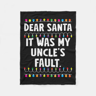 It Was My Uncle's Fault Funny Christmas Matching F Fleece Blanket