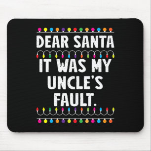 It Was My Uncle's Fault Funny Christmas Matching F Mouse Mat