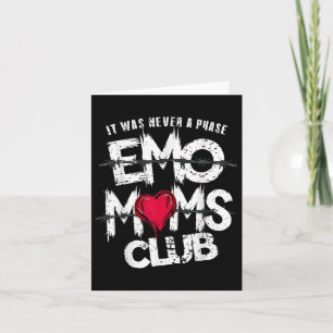 It Was Never A Phase Emo Moms Club Funny  Card
