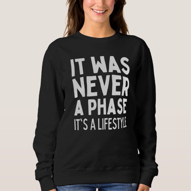 IT WAS NEVER A PHASE  IT'S A LIFESTYLE Elder Emo S Sweatshirt (Front)