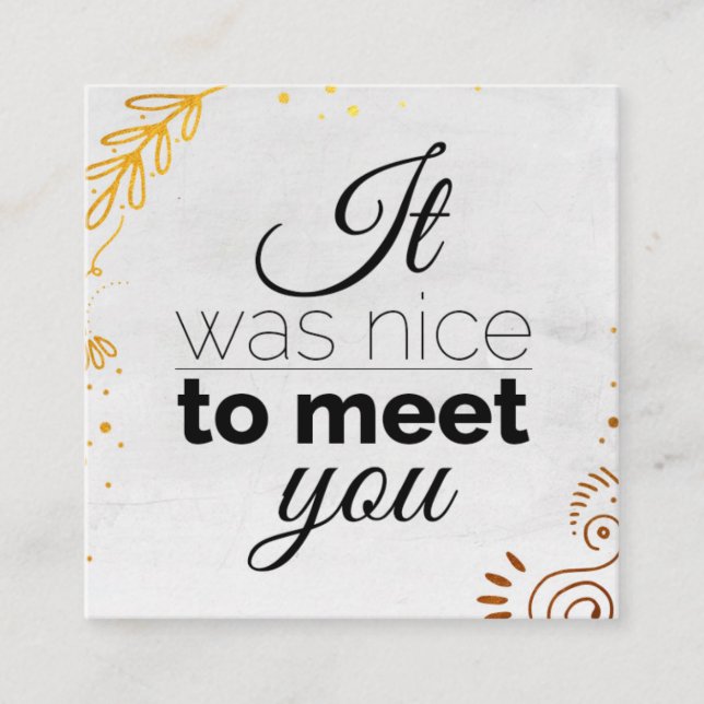 It was nice to meet you! Gold ornaments Square Business Card (Front)