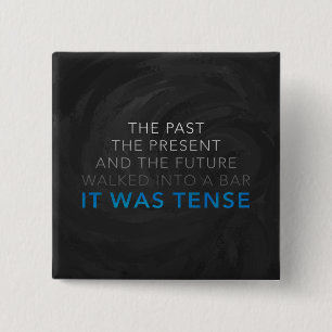 It Was Tense 15 Cm Square Badge