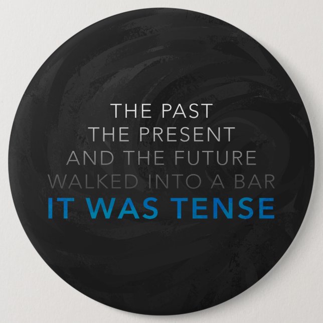 It Was Tense 6 Cm Round Badge (Front)