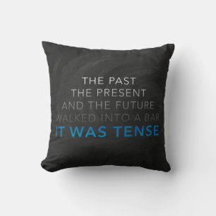 It Was Tense Cushion