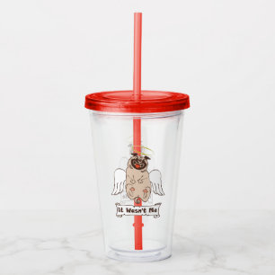 It Wasn't Me angel pug funny quote Acrylic Tumbler