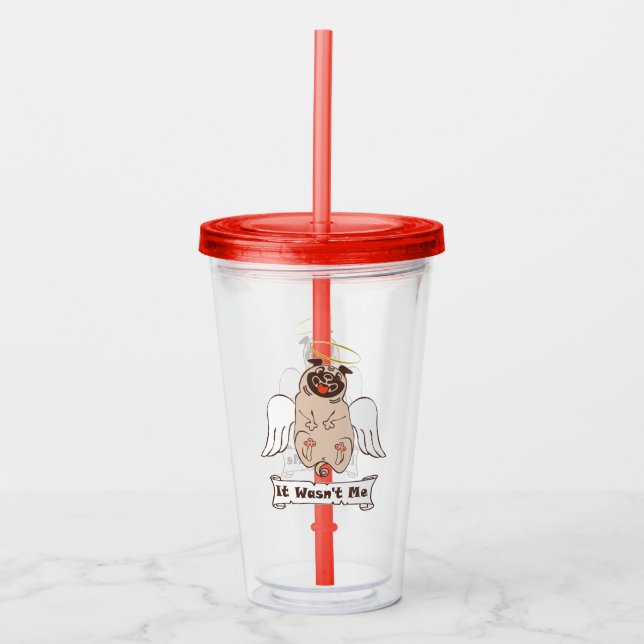 It Wasn't Me angel pug funny quote    Acrylic Tumbler (Front)