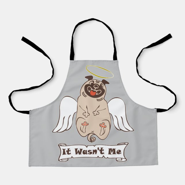 It Wasn't Me angel pug funny quote    Apron (Front)