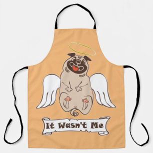 It Wasn't Me angel pug funny quote Apron