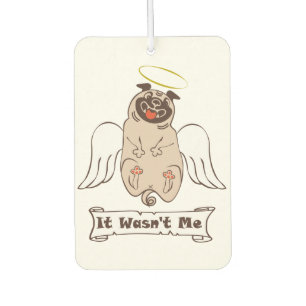 It Wasn't Me angel pug funny quote    Car Air Freshener