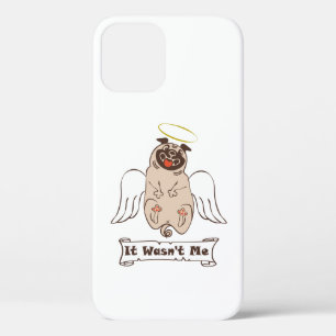 It Wasn't Me angel pug funny quote    Case-Mate iP iPhone 12 Case