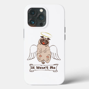 It Wasn't Me angel pug funny quote    Case-Mate iP iPhone 13 Pro Case