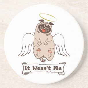 It Wasn't Me angel pug funny quote    Coaster