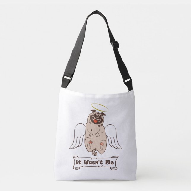 It Wasn't Me angel pug funny quote   Crossbody Bag (Front)
