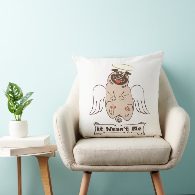 It Wasn't Me angel pug funny quote    Cushion (Chair)