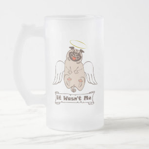 It Wasn't Me angel pug funny quote Frosted Glass Beer Mug