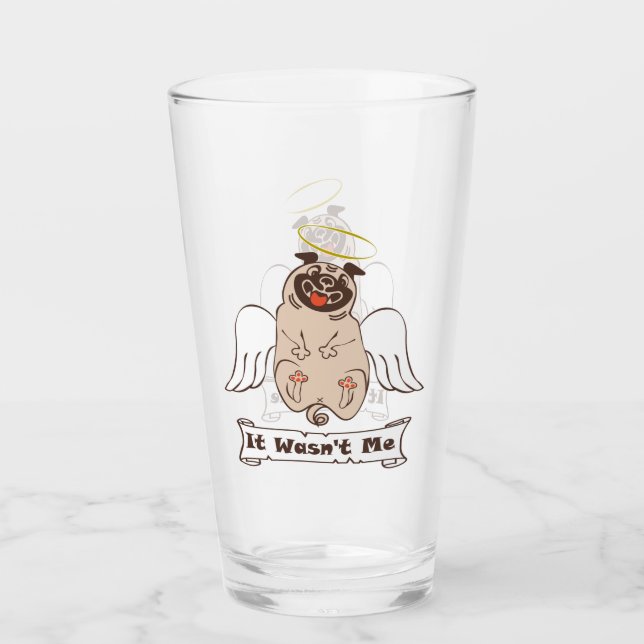 It Wasn't Me angel pug funny quote   Glass (Front)