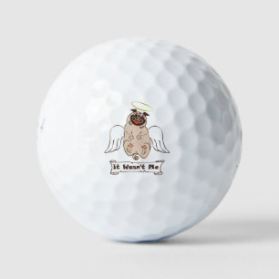 It Wasn't Me angel pug funny quote Golf Balls