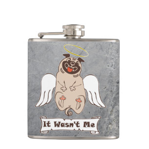 It Wasn't Me angel pug funny quote Hip Flask