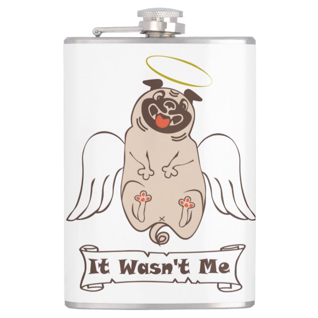 It Wasn't Me angel pug funny quote    Hip Flask (Front)