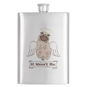 It Wasn't Me angel pug funny quote Hip Flask