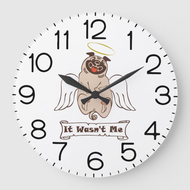 It Wasn't Me angel pug funny quote    Large Clock (Front)