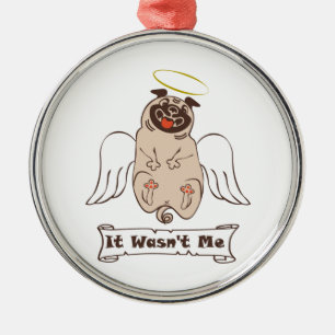 It Wasn't Me angel pug funny quote Metal Tree Decoration