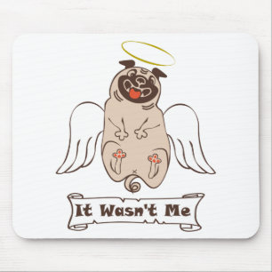 It Wasn't Me angel pug funny quote    Mouse Mat