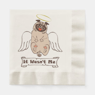It Wasn't Me angel pug funny quote    Napkin