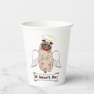It Wasn't Me angel pug funny quote    Paper Cups
