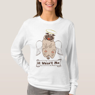 It Wasn't Me angel pug funny quote T-Shirt