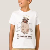 It Wasn't Me angel pug funny quote T-Shirt