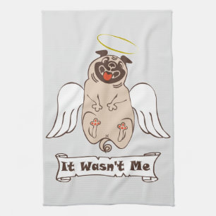 It Wasn't Me angel pug funny quote Tea Towel