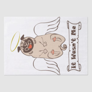 It Wasn't Me angel pug funny quote    Tissue Paper