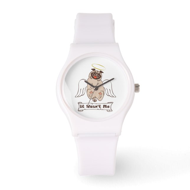 It Wasn't Me angel pug funny quote    Watch (Front)