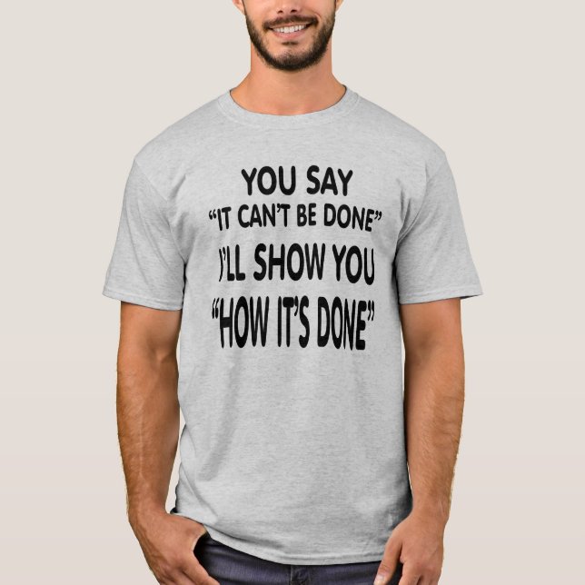 It will be done. Anything is possible, MOTIVATION T-Shirt (Front)