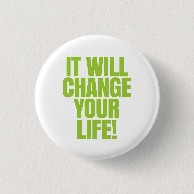It will change your life - It Works! Global 3 Cm Round Badge (Front)