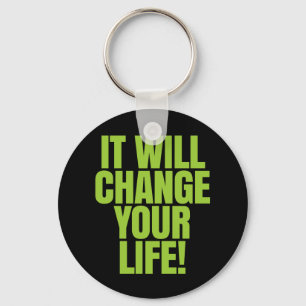 it Will Change Your Life - It Works! Global Key Ring