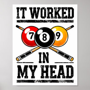 It Worked In My Head Billiard Pool Fan And Pool Sp Poster