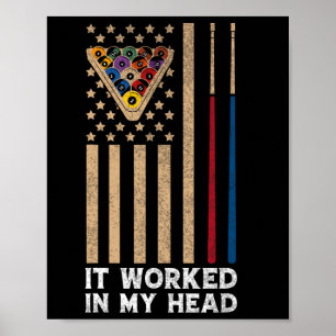 It Worked In My Head - Billiard Pool Player Sports Poster