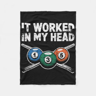 It Worked In My Head Billiards Pool Humour Tee Fleece Blanket