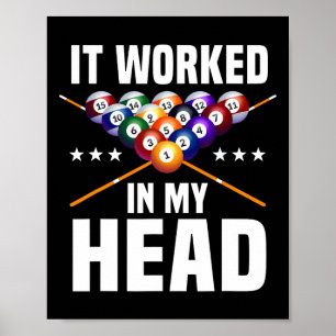 It Worked In My Head Billiards Pool Snooker Billia Poster