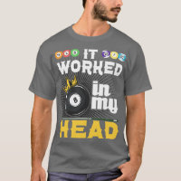 It Worked In My Head Funny 8Ball Pool Billiard Pl